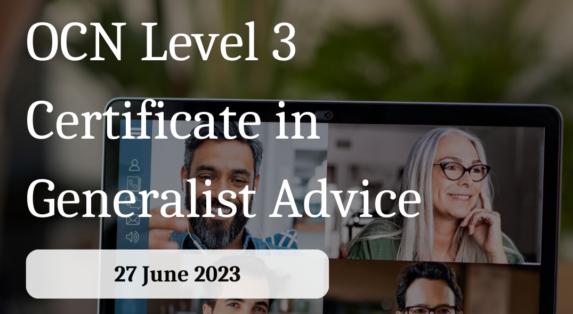 OCN Level 3 Certificate in Generalist Advice June 2023