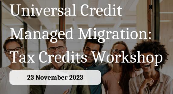 Universal Credit Managed Migration: Tax Credits Workshop